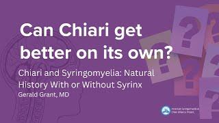 Chiari and Syringomyelia: Natural History with or without Syrinx - Gerald Grant, MD - ASAP 2024