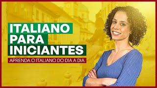 Aprendendo o Italiano do Dia a Dia - Italiano para Iniciantes