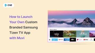 Launch your own branded Samsung Tizen TV app with Muvi. The best way to launch a new app