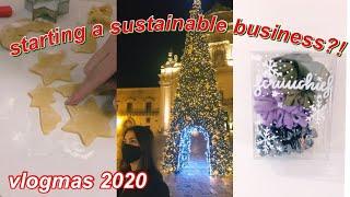 starting a SUSTAINABLE small business & christmas vibes | vlogmas 14