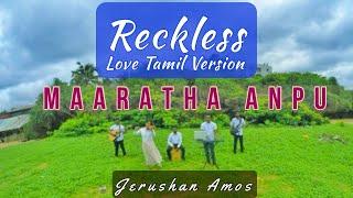 MAARATHA ANPU | Reckless Love Tamil Version | Cory Asbury | Jerushan Amos & Gloria