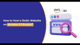 How to Host a Static Website on Amazon Simple Storage Service S3- Step-by-Step Guide