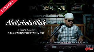 Alaiksholah  ||  H. Subro Alfarizi  ||  Video Live