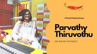 That Parvathy Factor | Parvathy Thiruvothu | Mirchi Archives