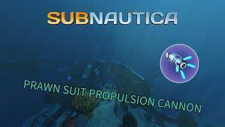 How To Get The Prawn Suit Propulsion Cannon! - Subnautica Guide