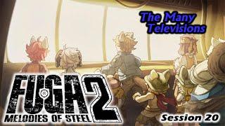 Fuga: Melodies of Steel 2 | Failing To Speak (Session 20)