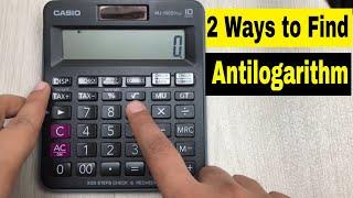 2 Ways to Find Antilogarithm on Simple Calculator