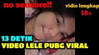 BAGI BAGI VIDEO LELE PUBG 13 DETIK VIRAL 