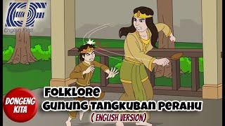 Folklore - SANGKURIANG (GUNUNG TANGKUBAN PERAHU) - English Version - ( EF - English First Version )