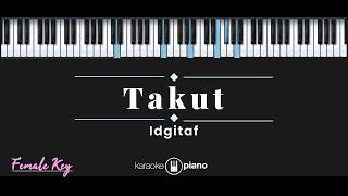 Takut - Idgitaf (KARAOKE PIANO - FEMALE KEY)