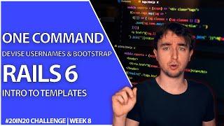 Quickly Add Devise And Bootstrap To Rails 6 With 1 Command Using A Rails Template | Week 8 - 20in20