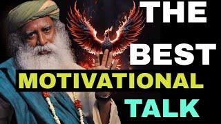 One of the best motivational talk by Sadhguru on the Internet - A must watch