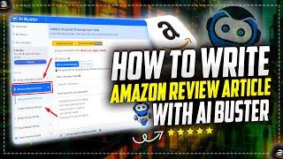 How To Write Amazon Review Article With AI Buster | AI Buster | Best AI Writing Tools