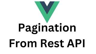 Vue JS Tutorial - Rest API Request Make Pagination Page