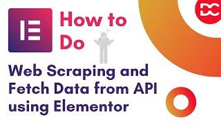 How to Do Web Scraping and Fetch Data from API using Elementor