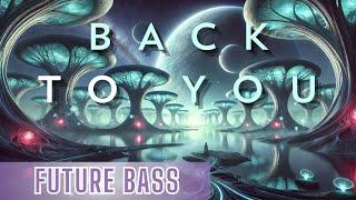 illusio - Back To You |Future Bass| (Copyright Free Music)