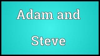 Adam and Steve Meaning