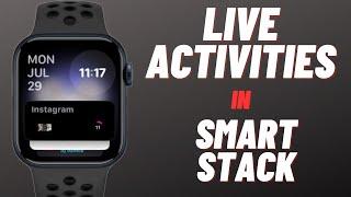 How to Show Live Activities in Smart Stack in watchOS 11 on Apple Watch