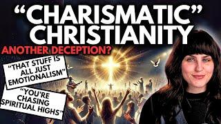 CHARISMATIC CHRISTIANITY: Deception or Biblical? | new age to Jesus