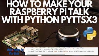 Make Your Raspberry Pi Talk with Python Pyttsx3 | #150 (Halloween AI #2)