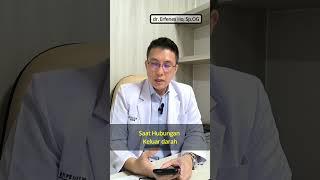 Saat Berhubungan Keluar Darah | dr. Erfenes Ho, Sp.OG