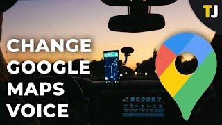 How to Change the Google Maps Voice