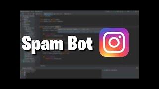 How to make a Instagram spam bot! (Python)