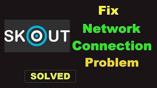 How To Fix SKOUT App Network & Internet Connection Error in Android Phone
