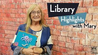 Library Highlights with Mary 9-10-23