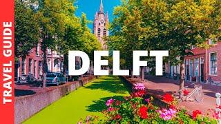 Delft Netherlands Travel Guide: 14 BEST Things To Do In Delft