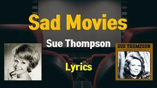 Sad Movies (Make Me Cry) - Sue Thompson (With Lyrics in Movie & Description)