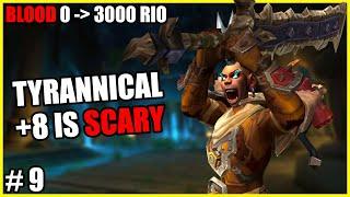 0 - 3000 RIO | Blood DK E9 - Tyrannical +8 Halls Last Boss is SCARY