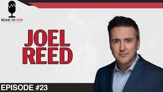 EP #23 | JOEL REED | Road to CEO with Will Marlow