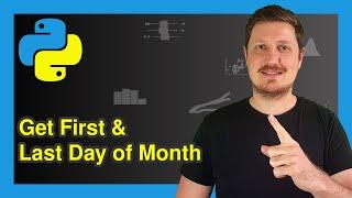 Get First & Last Day of Month in Python (2 Examples) | Number & Name | calendar, datetime & dateutil