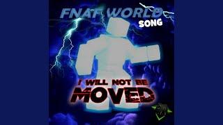 I Will Not Be Moved (Fnaf World Song)