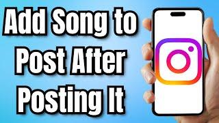 How to Add Song to Instagram Post After Posting It