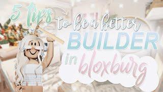 5 TIPS to be a BETTER BUILDER in Bloxburg | Roblox