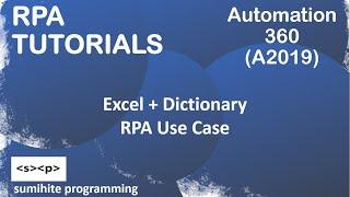 RPA tutorial, Excel & Dictionary RPA Use Case, Automation 360 or A2019, Dynamic Dictionary Creation