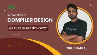 Introduction to Compiler Design | GATE CSE Preparation | GeeksforGeeks