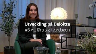 Utveckling på Deloitte: Johanna om utvecklingen första året på Deloitte