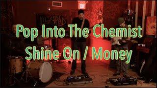 Shine On you Crazy Diamond / Money (Pop Into The Chemist Live)