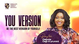 YOU VERSION | Be The Best Version of YOU | Pastor Debola Deji-Kurunmi