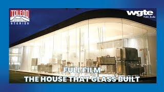 How the Toledo Museum of Art Glass Pavilion Was Made Possible | Toledo Stories | Full Film