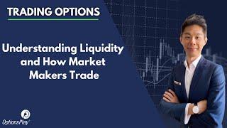 Understanding Liquidity and How Market Makers Trade