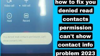 how to fix you denied read contacts permission can't show contact info problem 2023