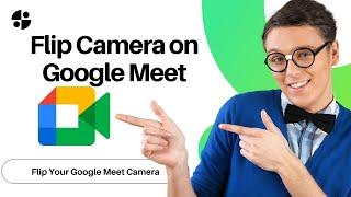 How To Flip Your Camera in Google Meet | How to Mirror Camera on Google Meet 2021