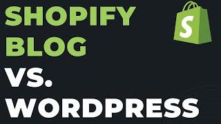 Shopify Blog vs Wordpress: Wordpress vs Shopify