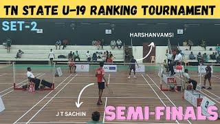 J T SACHIN vs HARSHANVAMSI || SET-2 || SEMI-FINALS || TAMILNADU STATE U-19 RANKING TOURNAMENT - 2024