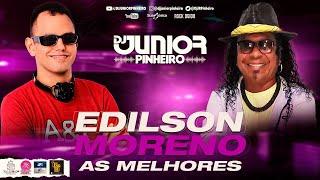 EDILSON MORENO AS MELHORES BY DJ JUNIOR