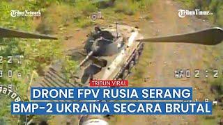 Drone FPV Rusia Hantam Brutal BMP-2, Truk Pickup, Serta Tempat Persembunyian Militer Ukraina